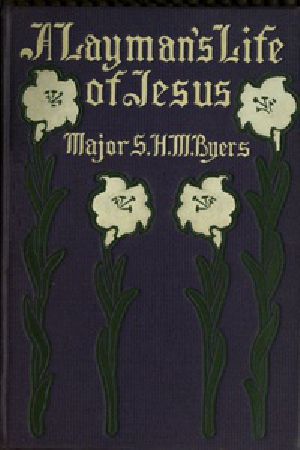 [Gutenberg 41500] • A Layman's Life of Jesus